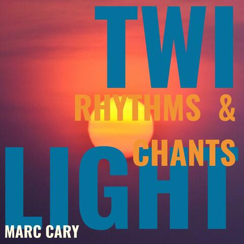 Twi Light Rhythms and Chants