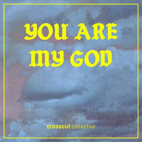 You Are My God (feat. Rachael Nemiroff)