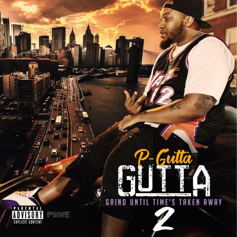 G.U.T.T.A (Grind Until Time's Taken Away), Vol. 2