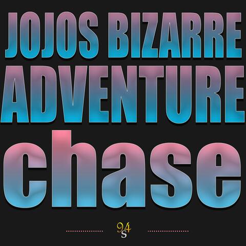 Chase (Jojo's Bizarre Adventure Opening 6)