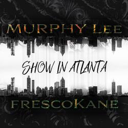 Show In Atlanta (feat. Fresco Kane)