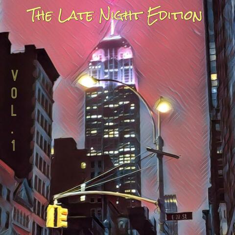 The Late Night Edition, Vol. 1