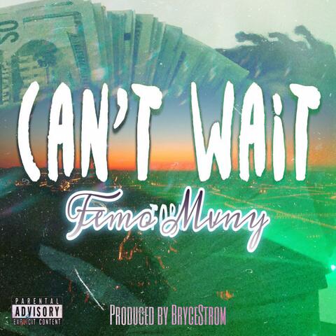 Can't Wait (feat. Femo Mvny)