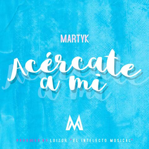 Acércate A Mi