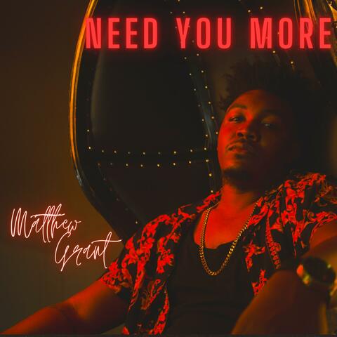 Need You More