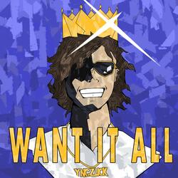 Want It All