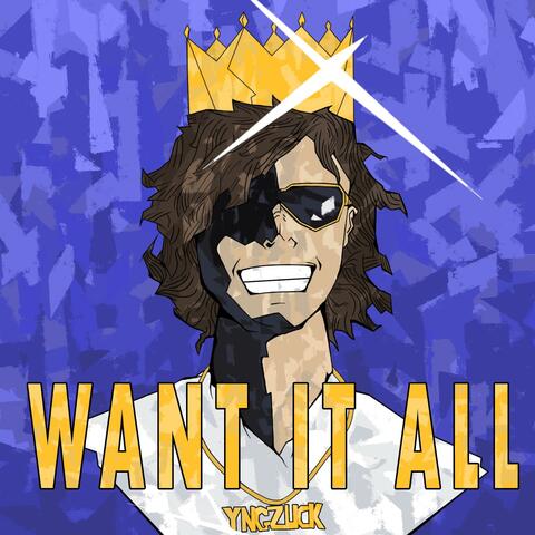 Want It All