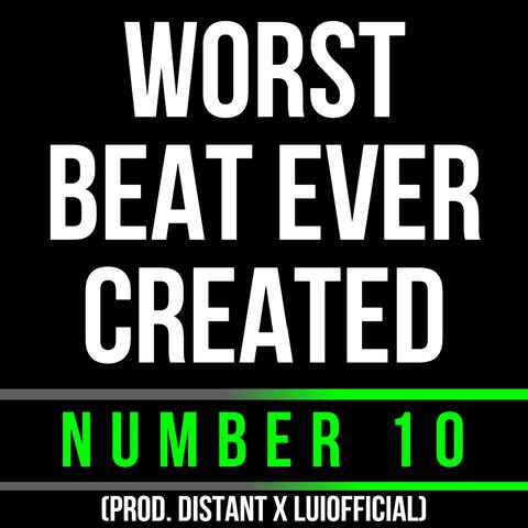 Worst Beat Ever Created (Number 10) (feat. Luiofficial)