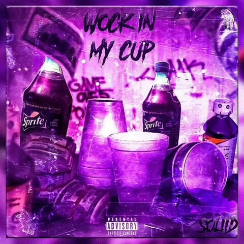 Wock In My Cup