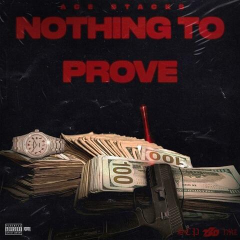 Nothing to Prove