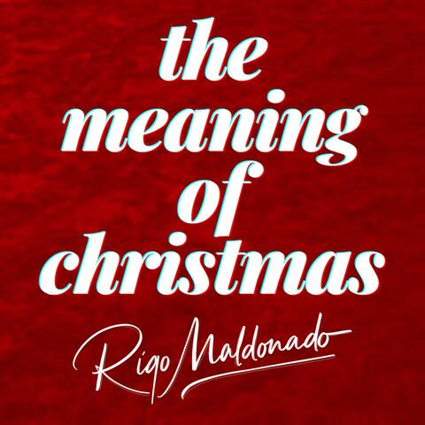 The Meaning Of Christmas