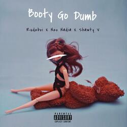 Booty Go Dumb (feat. Nec Nadia & Shawty V)