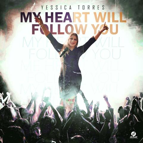 My Heart Will Follow You