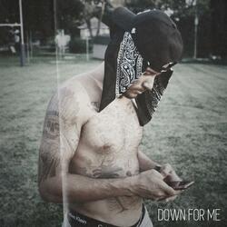 Down For Me