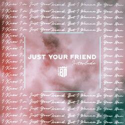 Just Your Friend Interlude