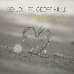 Lying Too (feat. Geoff Mull)