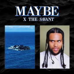 Maybe