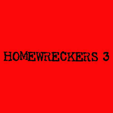 Homewreckers 3