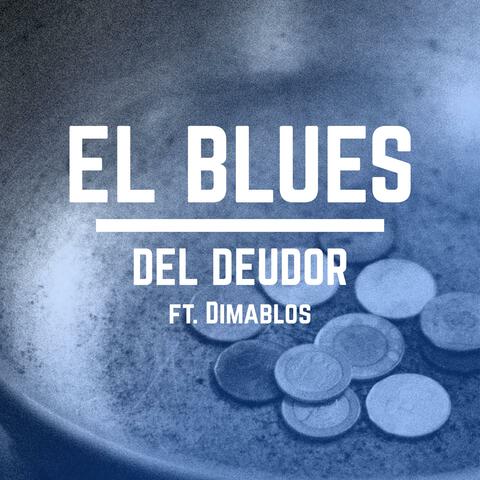 El Blues del Deudor (feat. Dimablos)