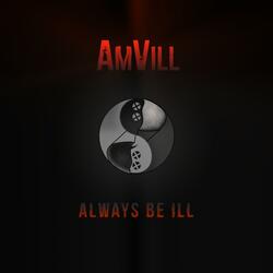 Always Be Ill