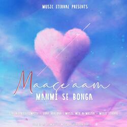 Mase aam Manmi se Bonga