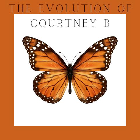 The Evolution of Courtney B