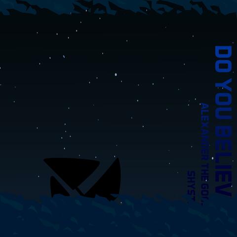 Do You Believe (feat. Shysta)