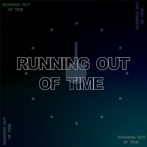 running out of time