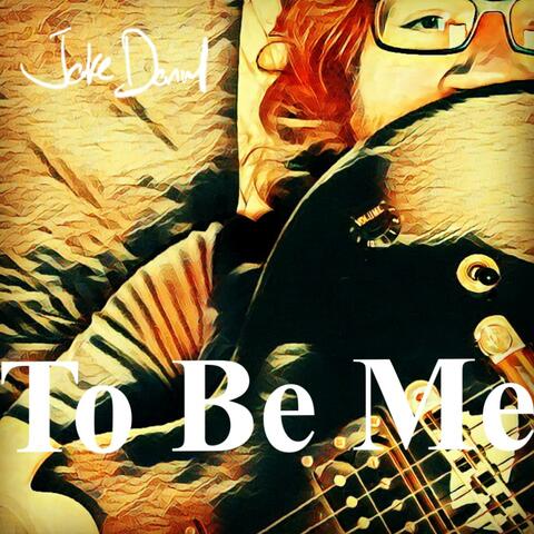 To Be Me