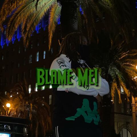 Blame Me