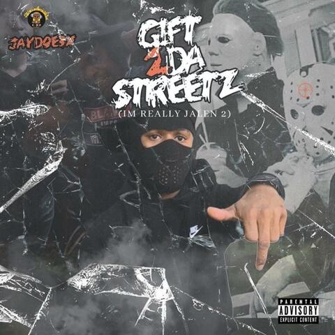 Gift 2 DA Streetz(I'm Really Jalen 2)