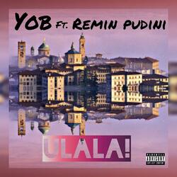 ULALA (feat. Remin Pudini)