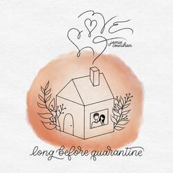 Long Before Quarantine