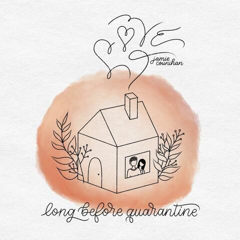 Long Before Quarantine