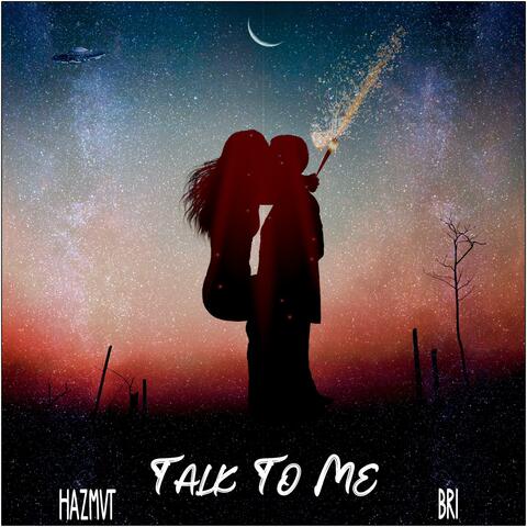 Talk To Me (feat. Bri)