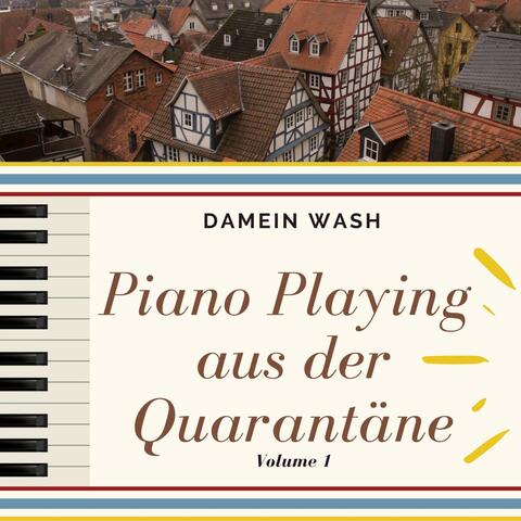 Piano Playing aus der Quarantäne Vol. 1