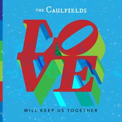 Love Will Keep Us Together