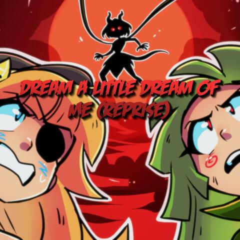 Dream a Little Dream of Me (Reprise)