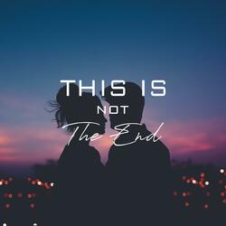 This is not the end