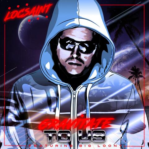 Gravitate To Us (feat. Big Loony)