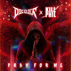 Pray For Me (feat. KILL PHIL)