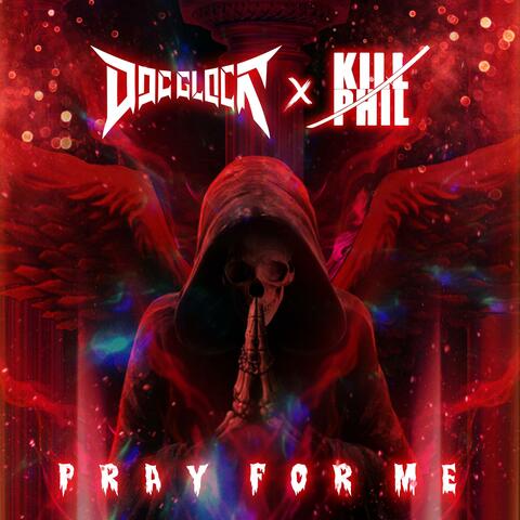 Pray For Me (feat. KILL PHIL)