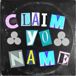 Claim Yo Name
