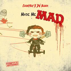 Made Me Mad (feat. DV Blanco)