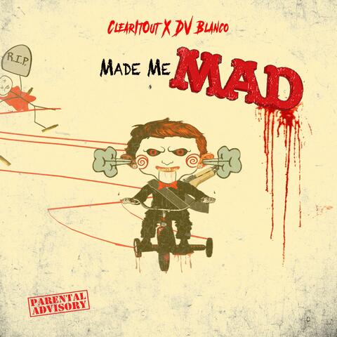 Made Me Mad (feat. DV Blanco)