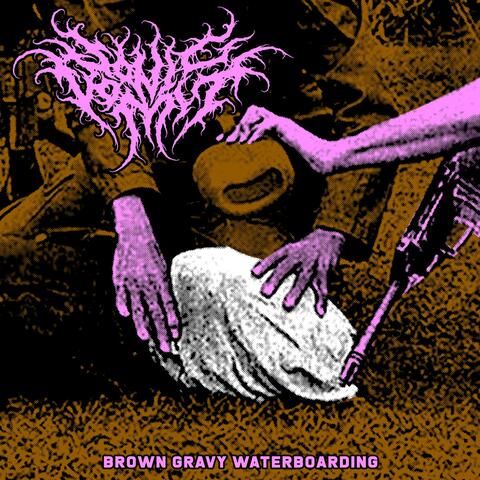 Brown Gravy Waterboarding (feat. Kylos Lopez)