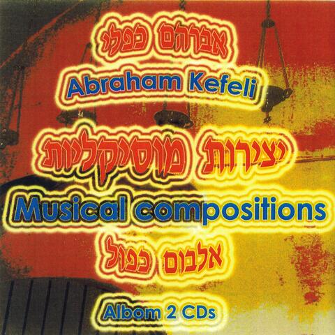Abraham Kefeli. Musical Compositions.