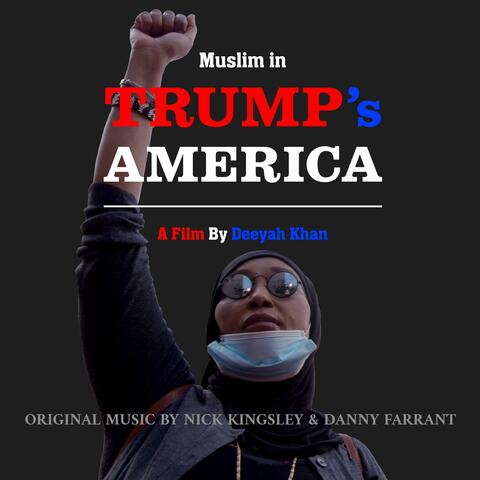 Muslim in Trump's America (Original Soundtrack)
