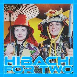 Hibachi for Two (Outro)