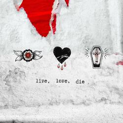 , Love, Die